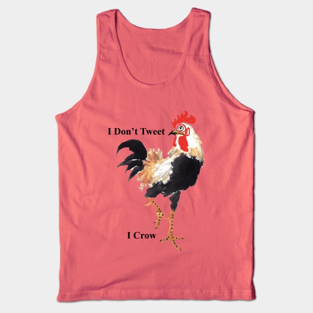 I Don't Tweet, I Crow!  Soft Cotton Tank Top by LGull2018